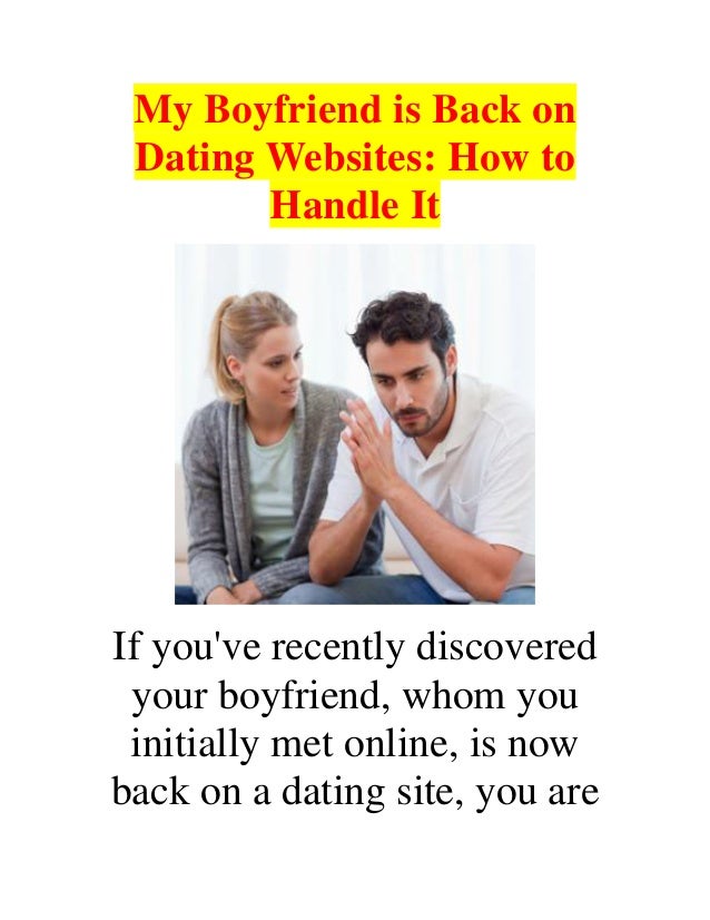 boyfriend still using dating site